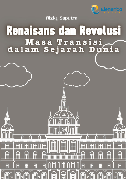 Renaisans dan Revolusi: Masa Transisi dalam Sejarah Dunia